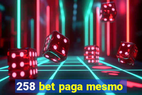 258 bet paga mesmo